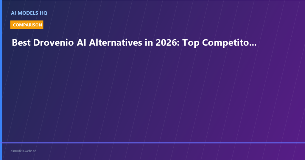 Best Drovenio AI Alternatives in 2026: Top Competitors Compared | AI Models HQ