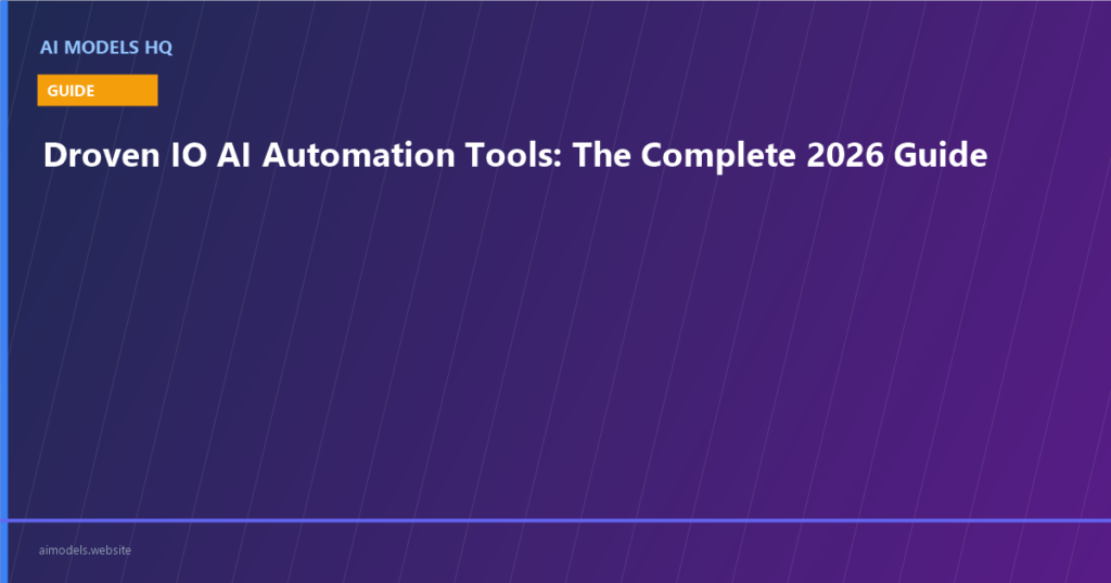 Droven IO AI Automation Tools: Complete 2026 Guide covering n8n, GoHighLevel, RPA, conversational AI, and RAG | AI Models HQ