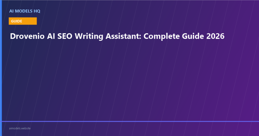 Drovenio AI SEO Writing Assistant: Complete Guide 2026 | AI Models HQ