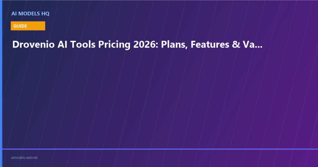 Drovenio AI Tools Pricing 2026: Plans, Features & Value Guide | AI Models HQ