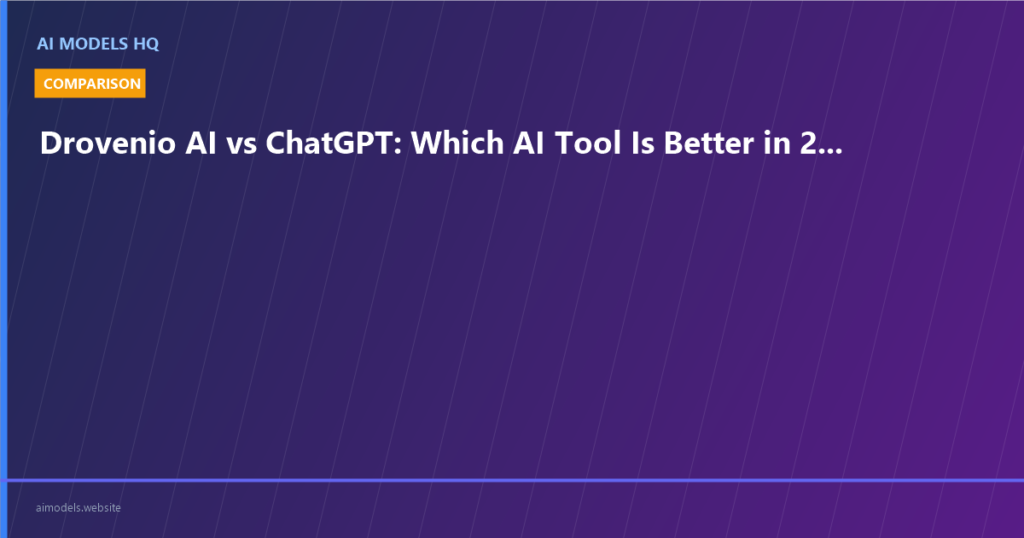 Drovenio AI vs ChatGPT: Which AI Tool Is Better in 2026? | AI Models HQ