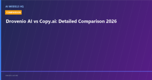 Drovenio AI vs Copy.ai: Detailed Comparison 2026 | AI Models HQ