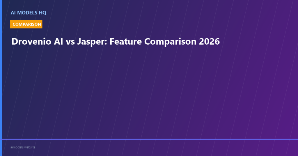 Drovenio AI vs Jasper: Feature Comparison 2026 | AI Models HQ