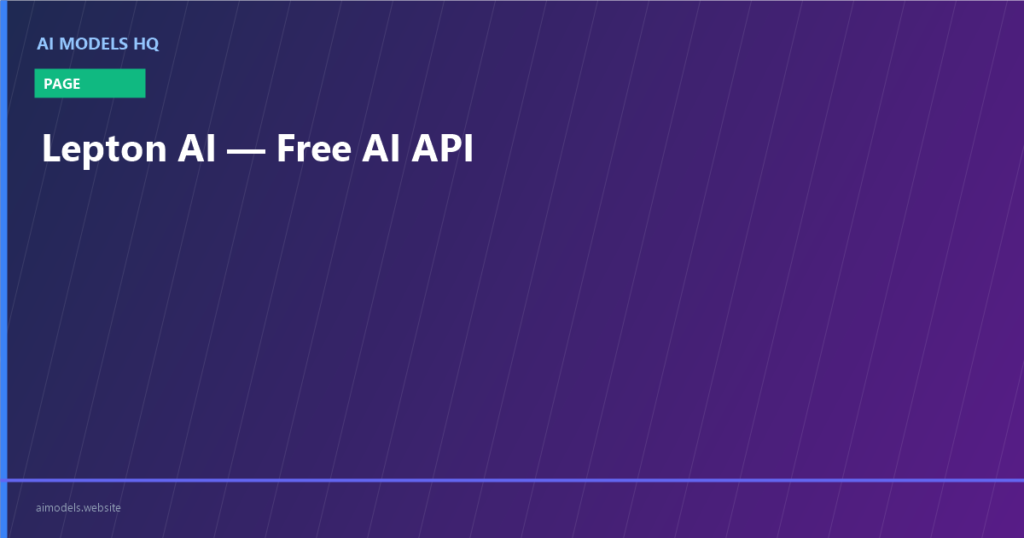 Lepton AI ? Free AI API | AI Models HQ